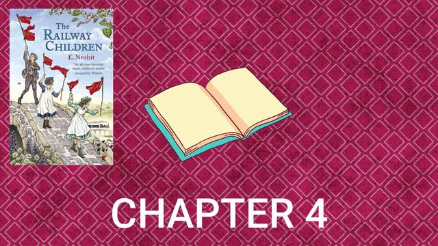 Chapter 4: The Railway Children