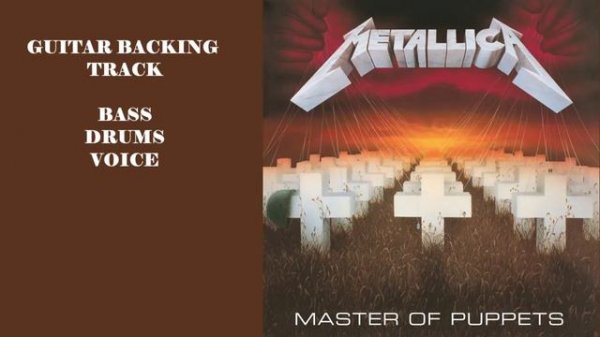Metallica - Master Of Puppets (GUITAR BACKING TRACK)