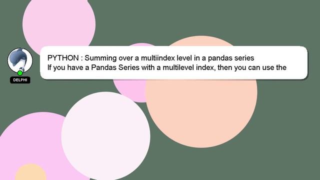 PYTHON : Summing over a multiindex level in a pandas series смотреть онлайн