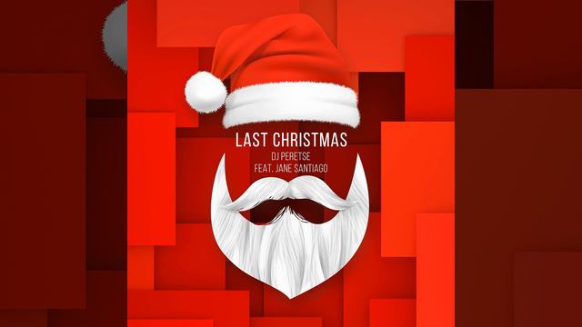 DJ Peretse - Last Christmas (feat. Jane Santiago) смотреть онлайн