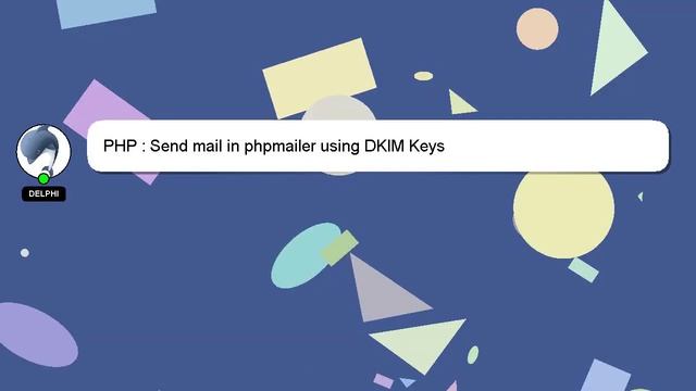 PHP : Send mail in phpmailer using DKIM Keys смотреть онлайн
