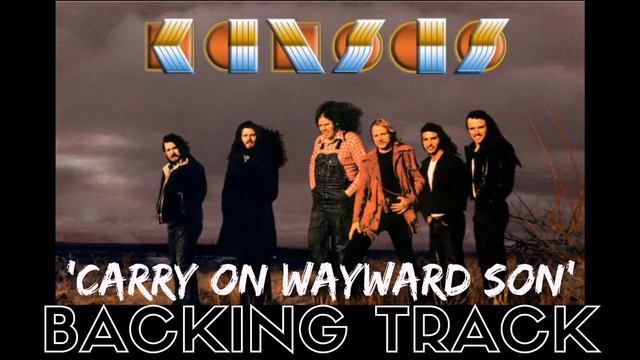 Kansas - 'Carry On Wayward Son' [Full Backing Track] смотреть онлайн