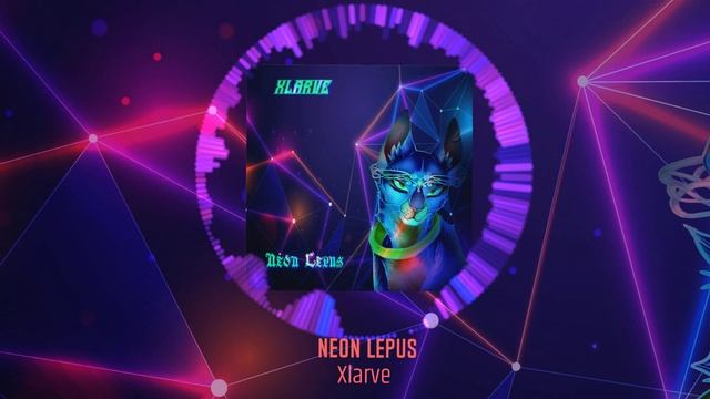 Xlarve • Neon Lepus  [ Melodic HOUSE ]