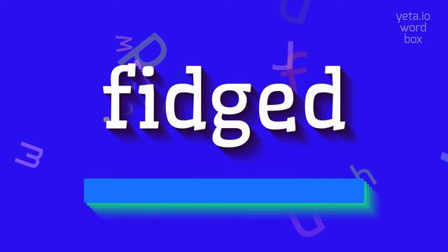HOW TO SAY FIDGED? #fidged смотреть онлайн