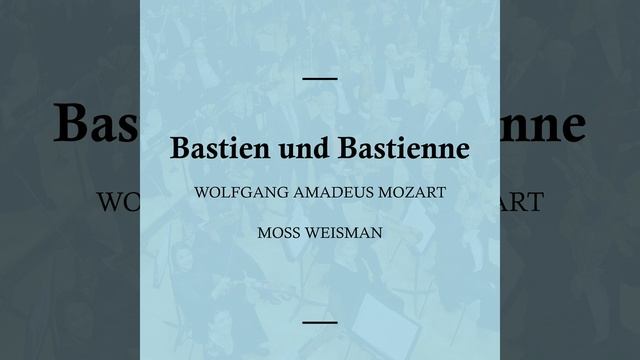 Bastien und Bastienne, K50 - No. 2: Arie - 'Ich gehe jetzt auf die Weide' смотреть онлайн