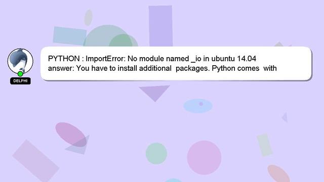 PYTHON : ImportError: No module named _io in ubuntu 14.04 смотреть онлайн