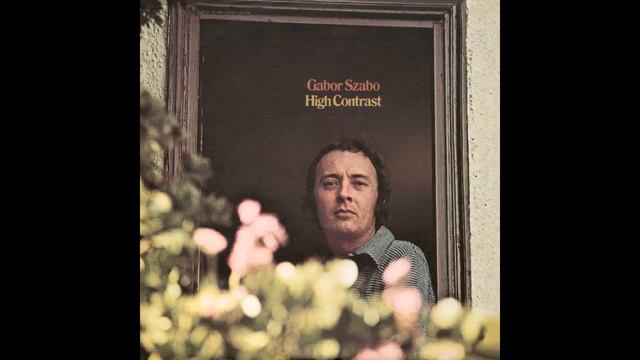 Gábor Szabó -High Contrast -1971 -FULL ALBUM смотреть онлайн