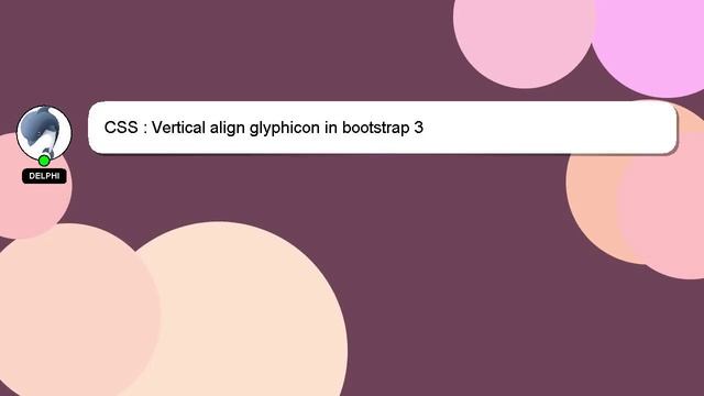 CSS : Vertical align glyphicon in bootstrap 3 смотреть онлайн