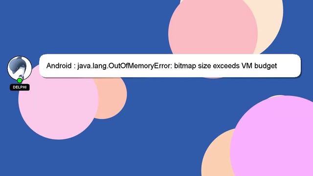 Android : java.lang.OutOfMemoryError: bitmap size exceeds VM budget смотреть онлайн