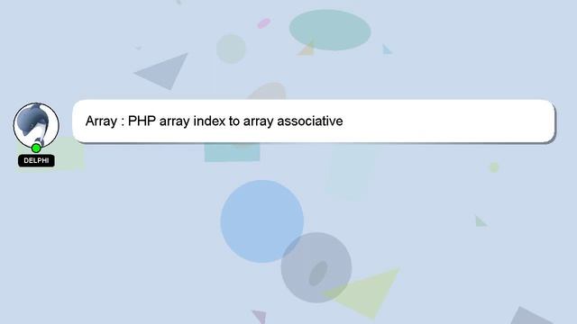 Array : PHP array index to array associative смотреть онлайн