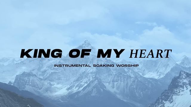 KING OF MY HEART || INSTRUMENTAL SOAKING WORSHIP || PIANO & PAD PRAYER SONG смотреть онлайн