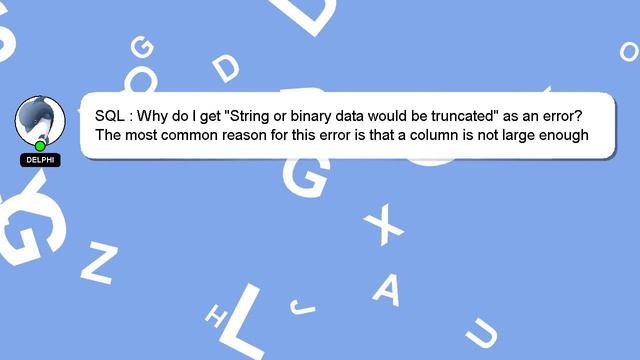 SQL : Why do I get "String or binary data would be truncated" as an error? смотреть онлайн
