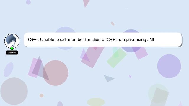 C++ : Unable to call member function of C++ from java using JNI смотреть онлайн
