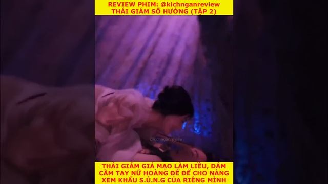 Review phim Thái giám số hưởng tập 2 |Thái giảm giả mạo làm liều cho nữ H.đế xem khẩu s.ung của mìn смотреть онлайн
