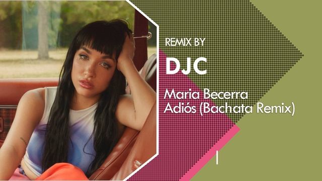 Maria Becerra - ADIÓS (Bachata Remix DJC) смотреть онлайн
