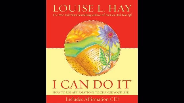 Louise Hay - I Can Do It: How to Use Affirmations to Change Your Life смотреть онлайн