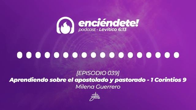 enciéndete! PODCAST [EPISODIO 039] 1 Corintios 9 -Aprendiendo sobre el apostolado y pastorado-Milen смотреть онлайн