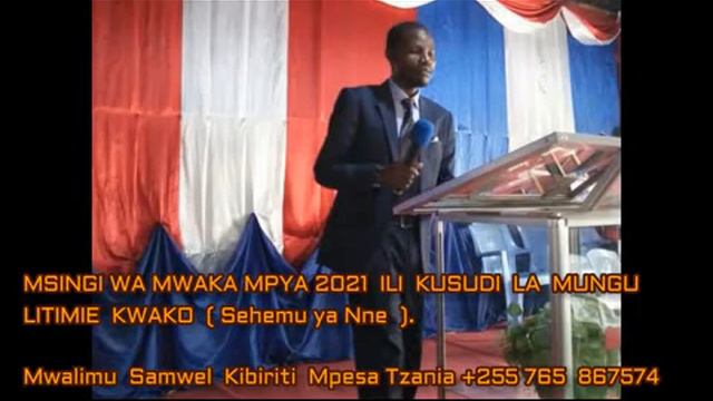 MSINGI WA MWAKA MPYA 2021 ILI KUSUDI LA MUNGU LITIMIE KWAKO ( Sehemu ya Nne ). Mwlm Samwel Kibirit смотреть онлайн