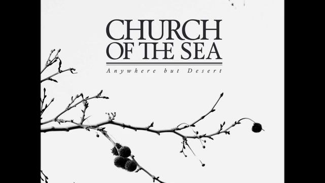 Church of the Sea - Anywhere but Desert (Full EP 2018) смотреть онлайн