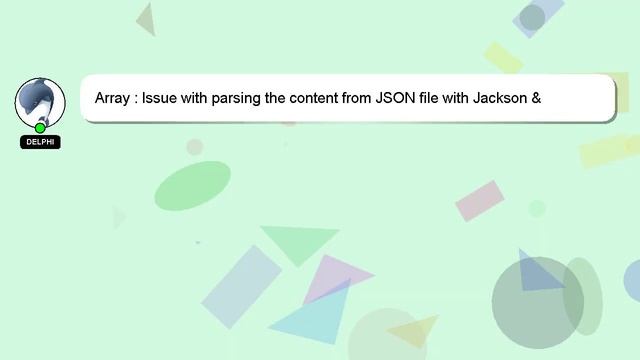 Array : Issue with parsing the content from JSON file with Jackson & message- JsonMappingException смотреть онлайн