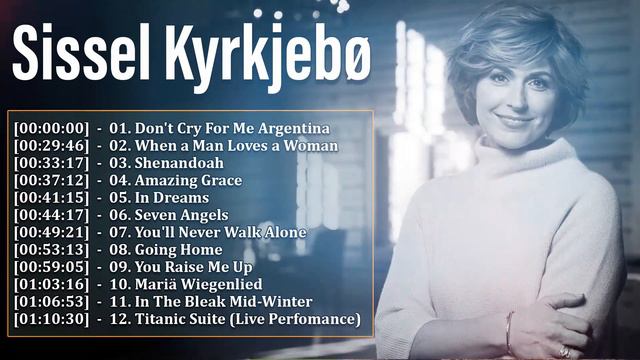 Sissel Kyrkjebø The Most Baeutyfull Vocal Of Norway -  Best Songs Of Sissel Kyrkjebø Playlist 2023
