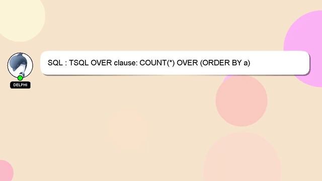 SQL : TSQL OVER clause: COUNT(*) OVER (ORDER BY a) смотреть онлайн