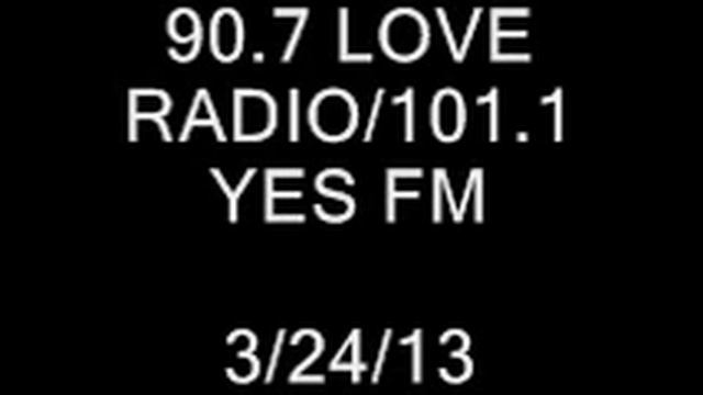90.7 LOVE RADIO/101.1 YES FM (MARCH 24, 2013 7:56-8:04 PM) смотреть онлайн