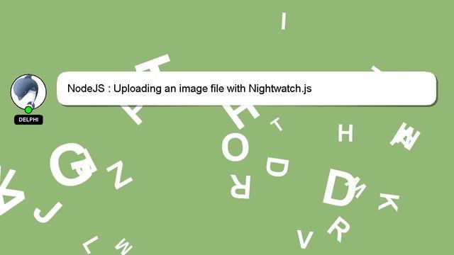 NodeJS : Uploading an image file with Nightwatch.js смотреть онлайн