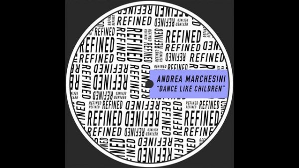 Andrea Marchesini - Dance Like Children (Original Mix)