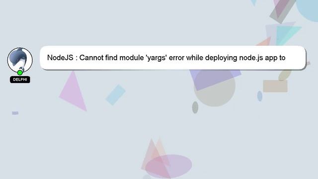 NodeJS : Cannot find module 'yargs' error while deploying node.js app to google cloud platform смотреть онлайн
