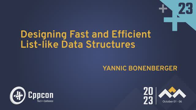 Designing Fast and Efficient List-like Data Structures - Yannic Bonenberger - CppCon 2023 смотреть онлайн