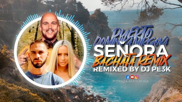 PUERTO X DOMINIKA MIRGOVÁ - SEŇORA (BACHATA REMIX by DJ PE3K) смотреть онлайн
