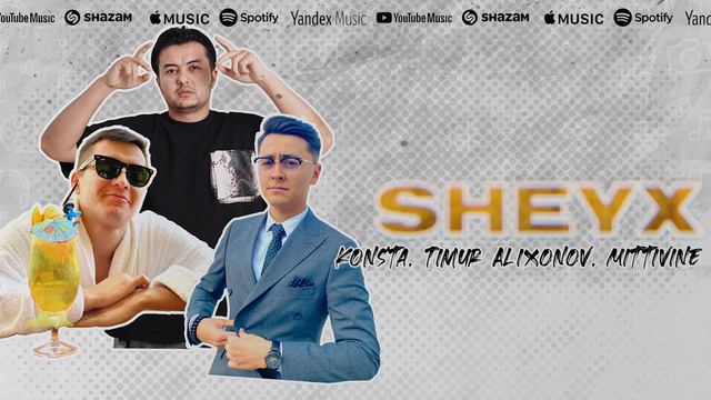 Konsta, Timur Alixonov, Mittivine - Sheyx (AUDIO)