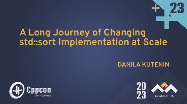 A Long Journey of Changing std::sort Implementation at Scale - Danila Kutenin - CppCon 2023 смотреть онлайн