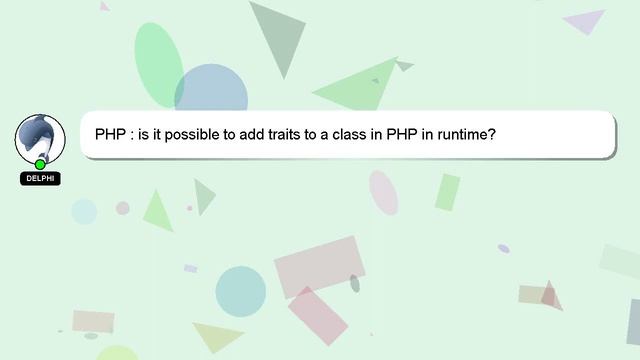 PHP : is it possible to add traits to a class in PHP in runtime? смотреть онлайн