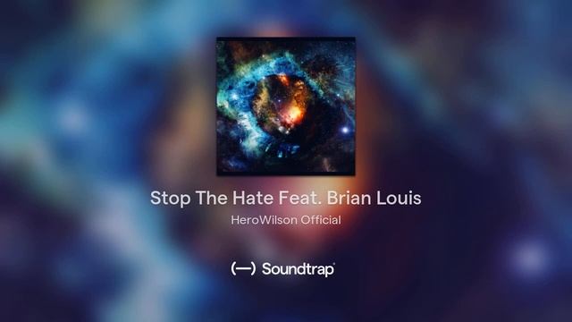 Stop The Hate Feat. Brian Louis смотреть онлайн