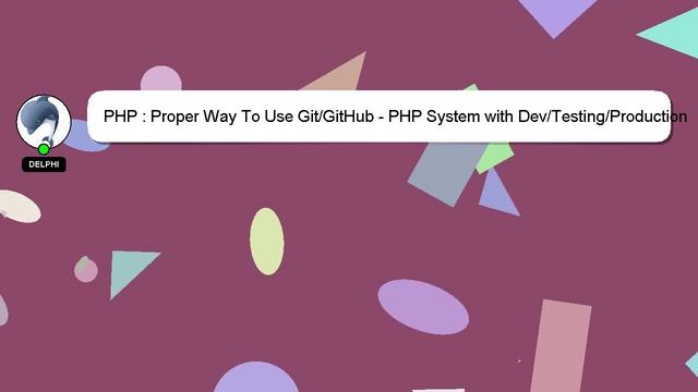 PHP : Proper Way To Use Git/GitHub - PHP System with Dev/Testing/Production servers смотреть онлайн