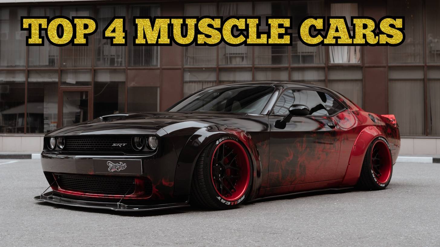 TOP 4 INSANE MUSCLE CARS