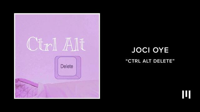 Joci Oye - Ctrl Alt Delete (Audio) смотреть онлайн