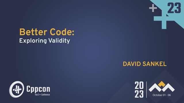 Better Code: Exploring Validity in C++ - David Sankel - CppCon 2023 смотреть онлайн