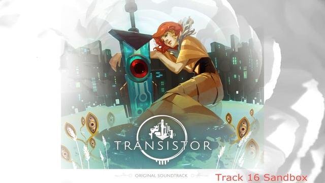 Transistor Soundtrack Track 16- Sandbox смотреть онлайн