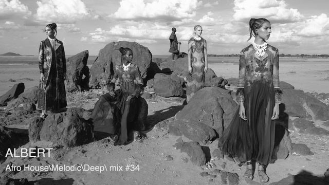 Afro House\Melodic\Deep\mix By ALBERT DJ #34\Афро музыка
