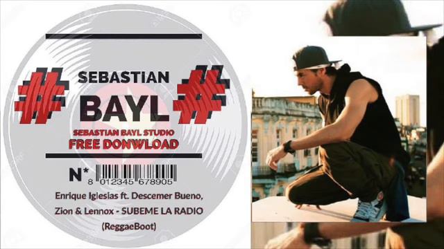 Enrique Iglesias Ft. Descemer Bueno, Zion & Lennox - SUBEME LA RADIO (Sebastian Bayl ReggaeBoot)