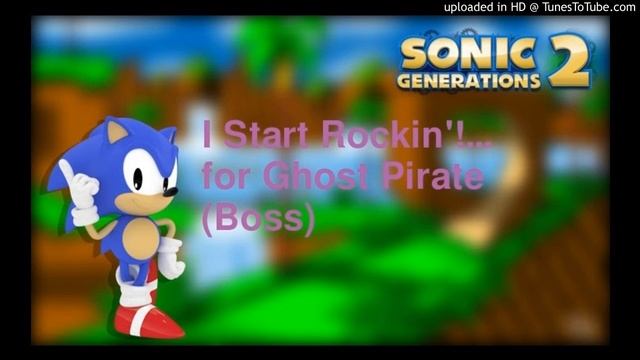 I Start Rockin'!... for Ghost Pirate (Boss) ft. Landy R. Shambles - Sonic Generations 2 смотреть онлайн