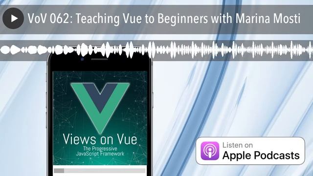 VoV 062: Teaching Vue to Beginners with Marina Mosti смотреть онлайн