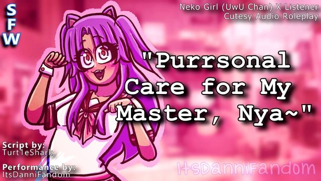 【Audio Roleplay】 "Purrsonal Care for my Master, Nya~" | Neko! Girl X Listener 【F4M/A】 смотреть онлайн