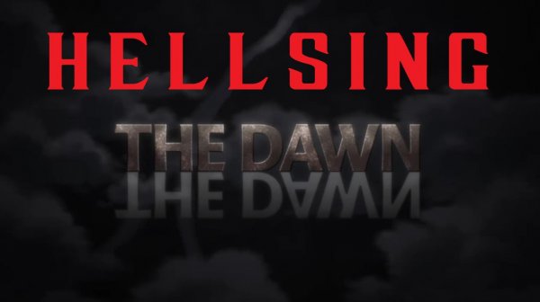 Hellsing – The Dawn (Хеллсинг – Рассвет) (RUS)