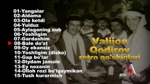 Valijon Qodirov retro qoshiqlari/Валижон Кодиров ретро кушиклари