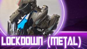 Обзор на десептикона Локдауна (Metal Parts)