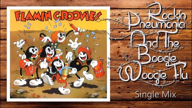 Flamin' Groovies - Rockin' Pneumonia and the Boogie Woogie Flu (Single MIx) смотреть онлайн